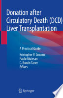 Donation after circulatory death (DCD) liver transplantation : a practical guide