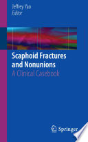 Scaphoid fractures and nonunions : a clinical casebook
