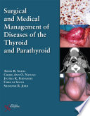 Surgical and Medical Management of Diseases of the Thyroid and Parathyroid.