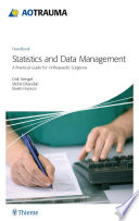 Statistics and data management : a practical guide for orthopaedic surgeons : handbook