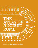 The atlas of Ancient Rome : biography and portraits of the city
