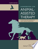 Handbook on animal-assisted therapy : foundations and guidelines for animal-assisted interventions