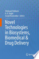Novel technologies in biosystems, biomedical & drug delivery