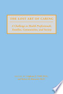 The lost art of caring : a challenge to health professionals, families, communities, and society