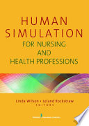 Human simulation for nursing and health professions