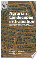 Agrarian landscapes in transition : comparisons of long-term ecological and cultural change