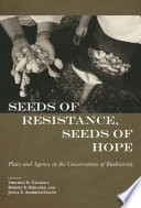 Seeds of resistance, seeds of hope : place and agency in the conservation of biodiversity