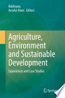 Agriculture, environment and sustainable development : experiences and case studies