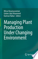 Managing plant production under changing environment