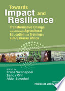 Towards impact and resilience : transformative change in and through agricultural education and training in sub-Saharan Africa
