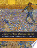 Documenting domestication : new genetic and archaeological paradigms
