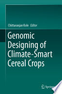 Genomic designing of climate-smart cereal crops