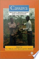 Cassava : biology, production and utilization
