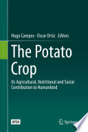 The potato crop : its agricultural, nutritional and social contribution to humankind