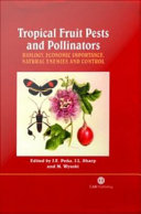 Tropical fruit pests and pollinators : biology, economic importance, natural enemies, and control