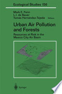 Urban air pollution and forests : resources at risk in the Mexico City Air Basin