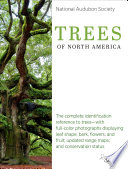 Trees of North America : the complete identification reference to trees, with full-color photographs displaying leaf shape, bark, flowers, and fruit; updated range maps; and conservation status