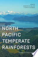 North Pacific temperate rainforests : ecology & conservation