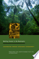 Working forests in the neotropics : conservation through sustainable management?