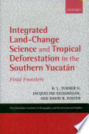 Integrated land-change science and tropical deforestation in the southern Yucatán : final frontiers