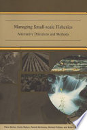 Managing small-scale fisheries : alternative directions and methods