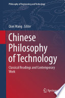 Chinese philosophy of technology : classical readings and contemporary work