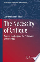 The necessity of critique : Andrew Feenberg and the philosophy of technology