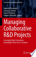Managing collaborative R&D projects : leveraging open innovation knowledge-flows for co-creation