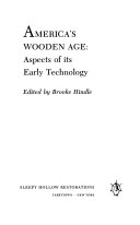 America's wooden age : aspects of its early technology