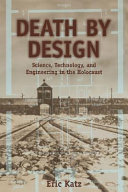 Death by design : science, technology, and engineering in Nazi Germany