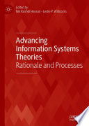 Advancing information systems theories : rationale and processes