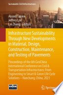 Infrastructure Sustainability Through New Developments in Material, Design, Construction, Maintenance, and Testing of Pavements : Proceedings of the 6th GeoChina International Conference on Civil & Transportation Infrastructures: From Engineering to Smart & Green Life Cycle Solutions -- Nanchang, China, 2021