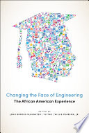 Changing the face of engineering : the African American experience