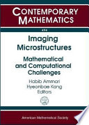 Imaging microstructures : mathematical and computational challenges : proceedings of a research conference, June 18-20, 2008, Institut Henri Poincaré, Paris, France