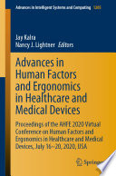 Advances in human factors and ergonomics in healthcare and medical devices : proceedings of the AHFE 2020 Virtual Conference on Human Factors and Ergonomics in Healthcare and Medical Devices, July 16-20, 2020, USA