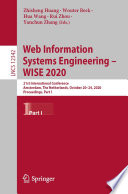 Web information systems engineering -- WISE 2020 : 21st International Conference, Amsterdam, the Netherlands, October 20-24, 2020, Proceedings. Part I