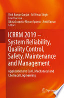 ICRRM 2019 -- system reliability, quality control, safety, maintenance and management : applications to civil, mechanical and chemical engineering