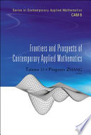 Frontiers and prospects of contemporary applied mathematics : China Society for Industrial and Applied Mathematics, Xiangtan, Hunan Province, China, 24-30 August 2004