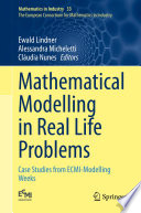 Mathematical modelling in real life problems : case studies from ECMI-Modelling Weeks