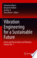 Vibration engineering for a sustainable future : active and passive noise and vibration control. Vol. 1