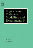 Engineering turbulence modelling and experiments 6 : proce[e]dings of the ERCOFTAC International Symposium on Engineering Turbulence Modelling and Measurements - ETMM6 - Sardinia, Italy, 23-25 May, 2005