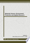 Materials science, environment protection and applied research : selected, peer reviewed papers from the 2014 2nd International Conference on Environmental Science and Material Application (ESME 2014), March 22-23, 2014, Wuhan, China