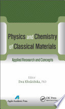 Physics and chemistry of classical materials : applied research and concepts