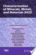 Characterization of minerals, metals, and materials 2022
