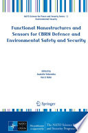 Functional nanostructures and sensors for CBRN defence and environmental safety and security