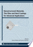 Nanostructured materials, thin films and hard coatings for advanced applications : selected, peer reviewed papers from the 2nd International conference on nanostructured materials, thin films and hard coatings for advanced applications, Sozopol, Bulgaria, May 24-27, 2009