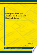 Intelligent materials, applied mechanics and design science : selected, peer reviewed papers from the 2011 international conference on intelligent materials, applied mechanics and design science, (IMAMD 2011), December 24-25, Beijing, China