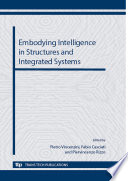 Embodying intelligence in structures and integrated systems : selected, peer reviewed papers from CIMTEC 2012-4th International Conference on Smart Materials, Structures and Systems, June 10-14, 2012, Terme, Italy