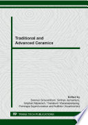 Traditional and advanced ceramics : selected, peer reviewed papers from the International Conference on Traditional and Advanced Ceramics (ICTA 2013), September 11-13, 2013, Bangkok, Thailand