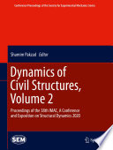 Dynamics of civil structures. Volume 2 : proceedings of the 38th IMAC, a Conference and Exposition on Structural Dynamics 2020